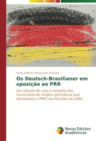 Os Deutsch-Brasilianer em oposição ao PRR