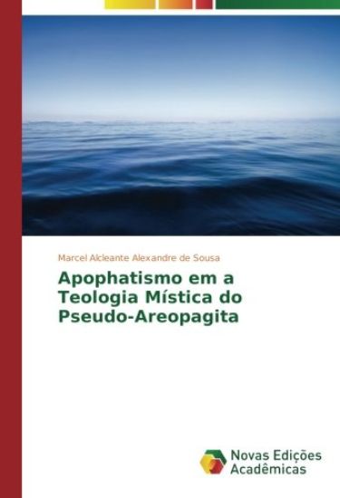 Apophatismo em a Teologia Mística do Pseudo-Areopagita