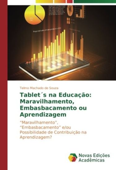 Tablet´s na Educação: Maravilhamento, Embasbacamento ou Aprendizagem