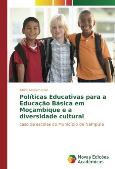 Políticas Educativas para a Educação Básica em Moçambique e a diversidade cultural