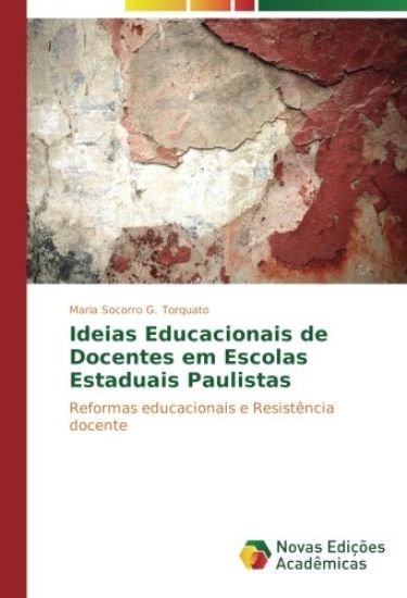 Ideias Educacionais de Docentes em Escolas Estaduais Paulistas