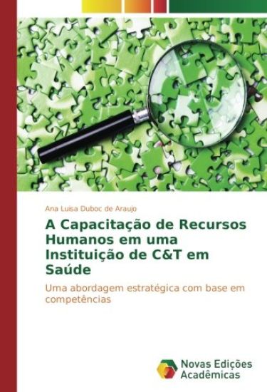 A Capacitação de Recursos Humanos em uma Instituição de C&T em Saúde