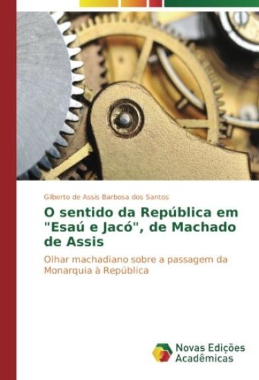 O sentido da República em "Esaú e Jacó", de Machado de Assis