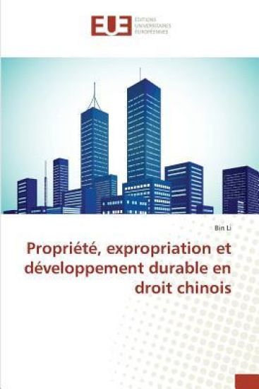 Propriété, expropriation et développement durable en droit chinois