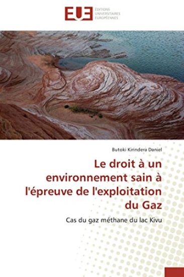 Le Droit ? Un Environnement Sain ? l'?preuve de l'Exploitation Du Gaz
