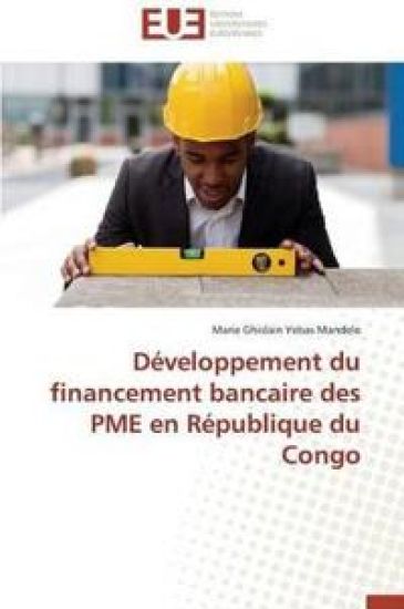 D?veloppement Du Financement Bancaire Des Pme En R?publique Du Congo