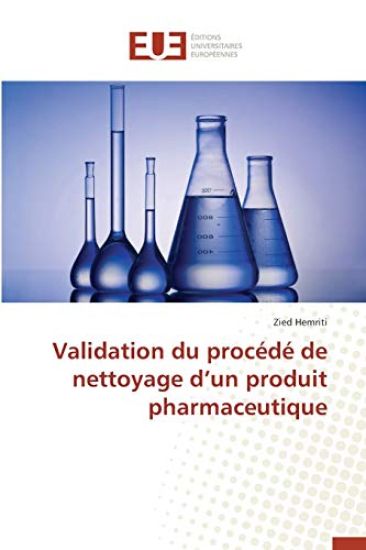 Validation Du Proc?d? de Nettoyage D Un Produit Pharmaceutique