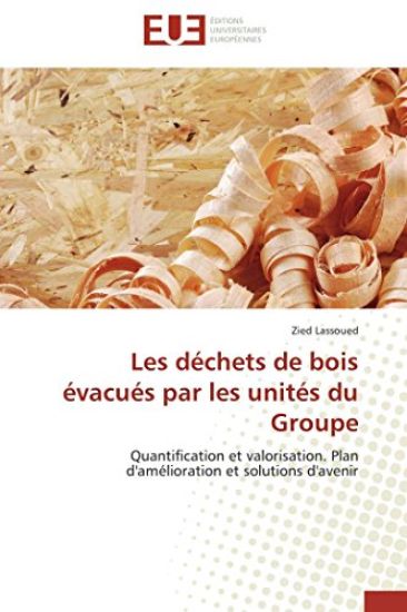 Les D?chets de Bois ?vacu?s Par Les Unit?s Du Groupe
