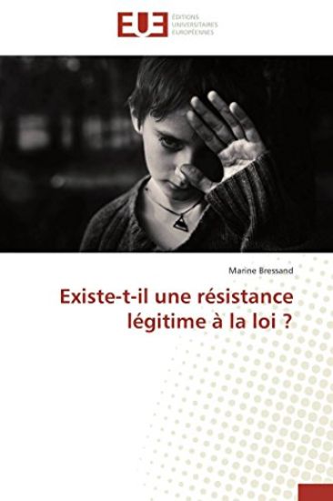 Existe-T-Il Une R?sistance L?gitime ? La Loi ?