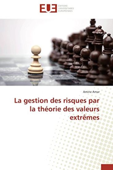 La Gestion Des Risques Par La Th?orie Des Valeurs Extr?mes