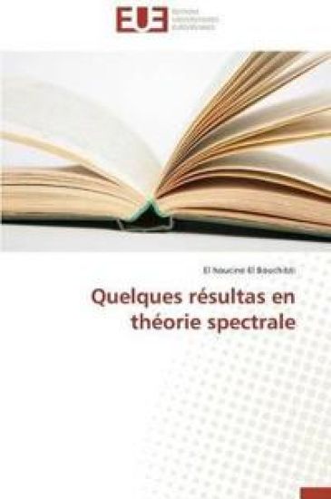 Quelques R?sultas En Th?orie Spectrale
