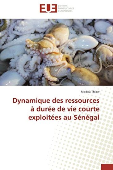 Dynamique Des Ressources ? Dur?e de Vie Courte Exploit?es Au S?n?gal