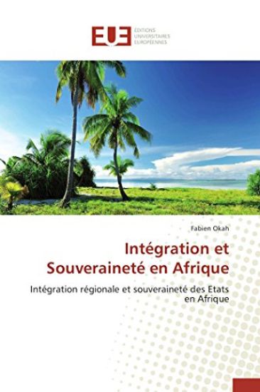 Intégration Et Souveraineté En Afrique