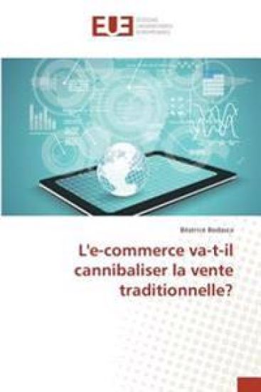 L'e-commerce va-t-il cannibaliser la vente traditionnelle?