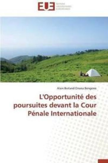 L'Opportunit? Des Poursuites Devant La Cour P?nale Internationale