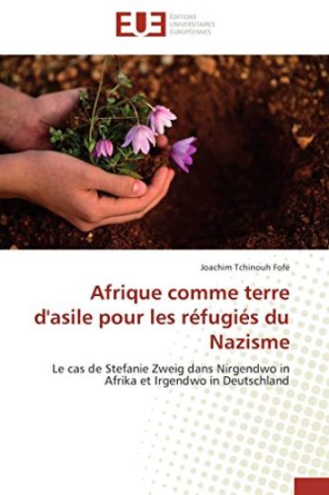 Afrique Comme Terre d'Asile Pour Les R?fugi?s Du Nazisme