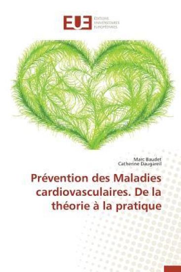 Pr?vention Des Maladies Cardiovasculaires. de la Th?orie ? La Pratique