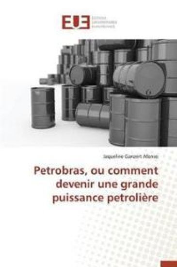 Petrobras, Ou Comment Devenir Une Grande Puissance Petroli?re
