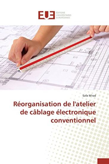 R?organisation de l'Atelier de C?blage ?lectronique Conventionnel