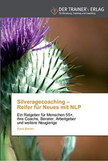 Silveragecoaching - Reifer für Neues mit NLP