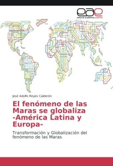 El fenómeno de las Maras se globaliza -América Latina y Europa-