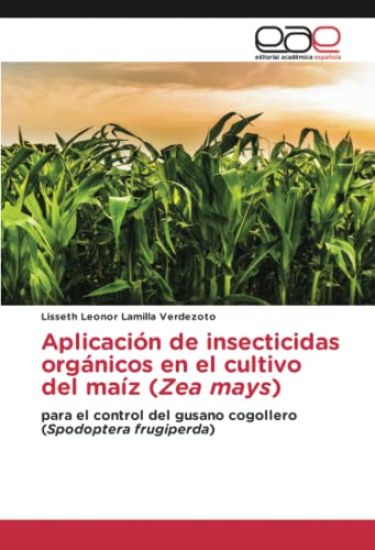 Aplicación de insecticidas orgánicos en el cultivo del maíz (Zea mays)