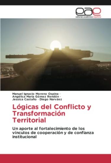 Lógicas del Conflicto y Transformación Territorial