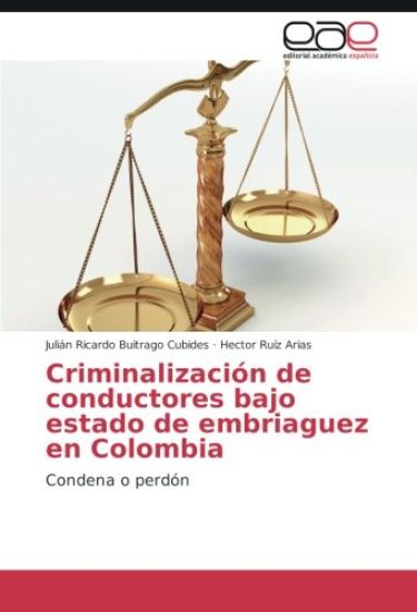 Criminalización de conductores bajo estado de embriaguez en Colombia
