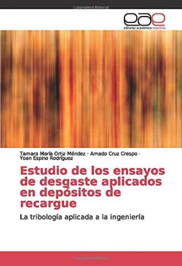 Estudio de los ensayos de desgaste aplicados en depósitos de recargue