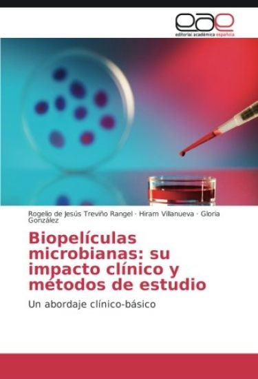 Biopelículas microbianas: su impacto clínico y métodos de estudio