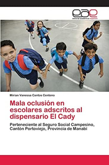 Mala oclusión en escolares adscritos al dispensario El Cady