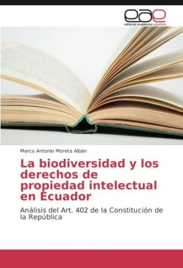 La biodiversidad y los derechos de propiedad intelectual en Ecuador