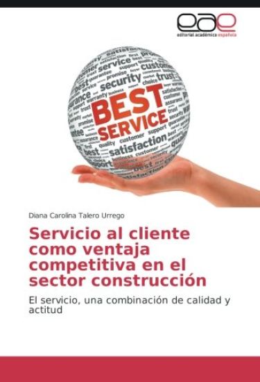 Servicio al cliente como ventaja competitiva en el sector construcción