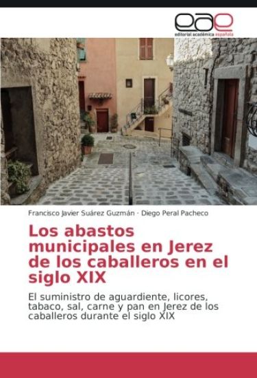 Los abastos municipales en Jerez de los caballeros en el siglo XIX