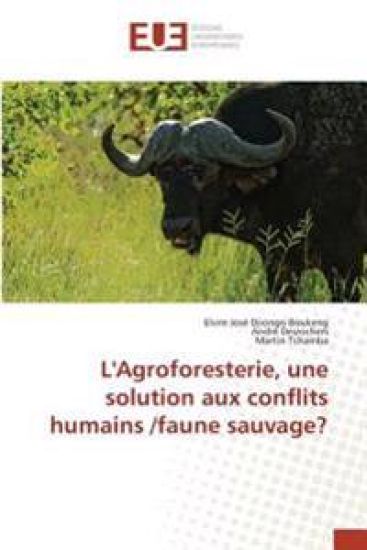 L'Agroforesterie, une solution aux conflits humains /faune sauvage?
