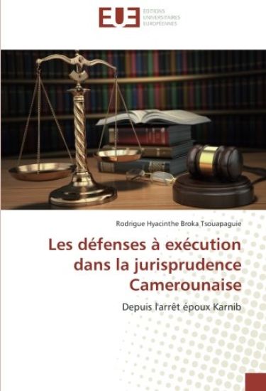 Les défenses à exécution dans la jurisprudence Camerounaise