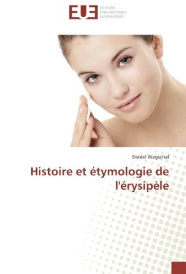Histoire et étymologie de l'érysipèle
