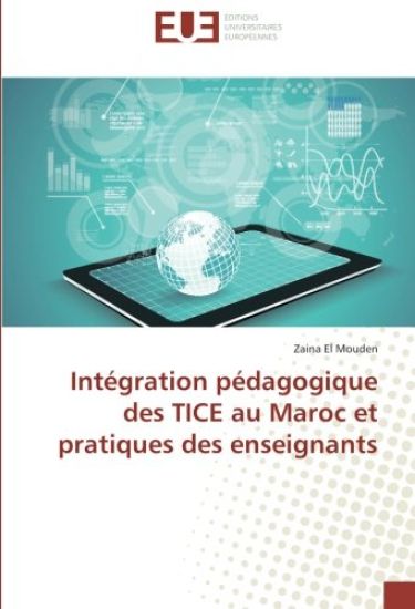 Intégration pédagogique des TICE au Maroc et pratiques des enseignants