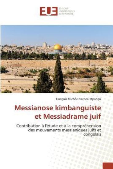 Messianose kimbanguiste et Messiadrame juif