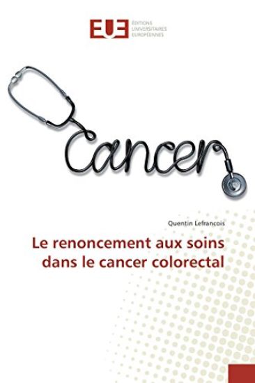 Le renoncement aux soins dans le cancer colorectal
