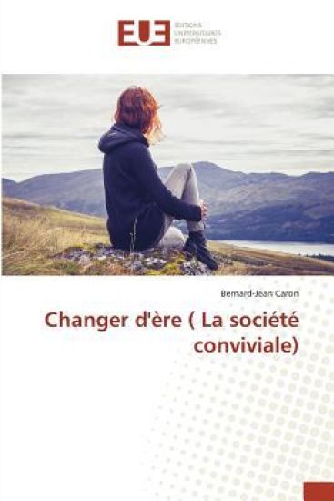 Changer d'ère ( La société conviviale)