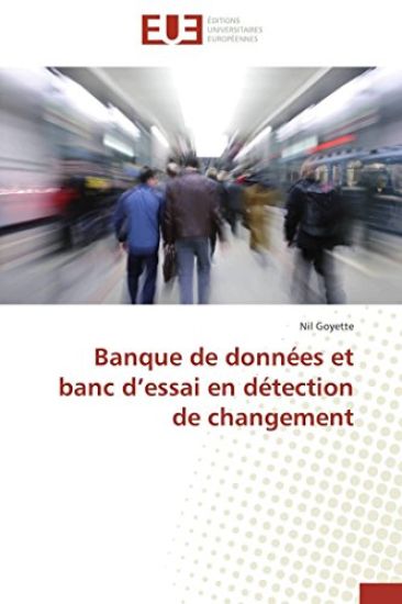 Banque de Donn?es Et Banc D Essai En D?tection de Changement