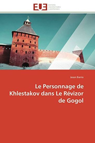 Le Personnage de Khlestakov Dans Le R?vizor de Gogol