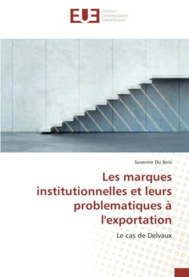 Les marques institutionnelles et leurs problematiques à l'exportation