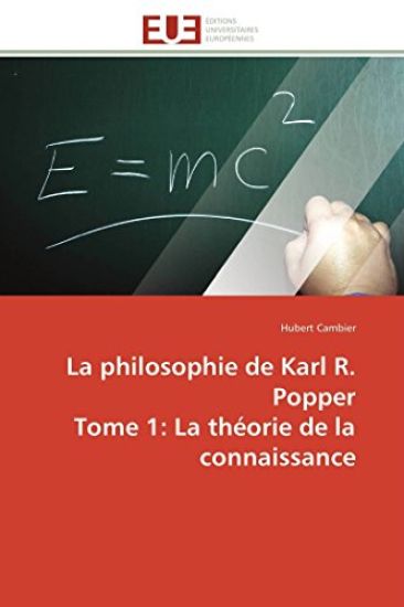 La Philosophie de Karl R. Popper Tome 1