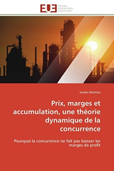 Prix, Marges Et Accumulation, Une Th?orie Dynamique de la Concurrence
