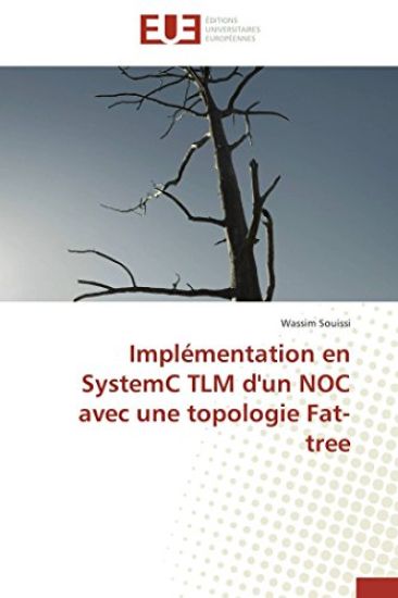 Impl?mentation En Systemc Tlm d'Un Noc Avec Une Topologie Fat-Tree
