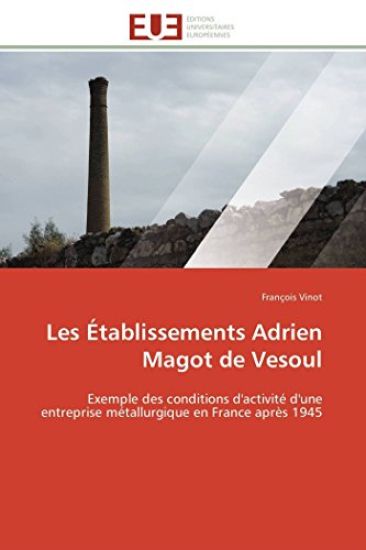 Les ?tablissements Adrien Magot de Vesoul