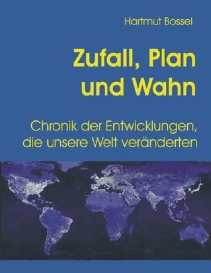 Zufall, Plan und Wahn