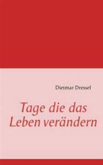 Tage die das Leben verändern
